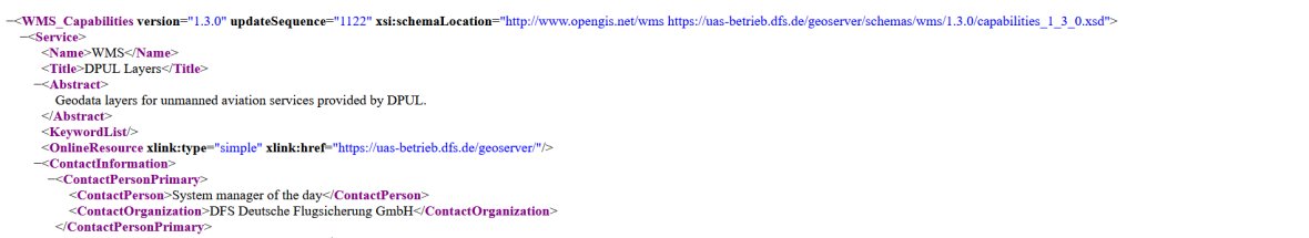 Example of WMS code Figure shows following code for example:<WMS_Capabilities xmlns="http://www.opengis.net/wms" xmlns:xlink="http://www.w3.org/1999/xlink" xmlns:xsi="http://www.w3.org/2001/XMLSchema-instance" version="1.3.0" updateSequence="1323" xsi:schemaLocation="http://www.opengis.net/wms https://uas-betrieb.dfs.de/geoserver/schemas/wms/1.3.0/capabilities_1_3_0.xsd"> <Service> <Name>WMS</Name> <Title>DPUL Layers</Title> <Abstract>Geodata layers for unmanned aviation services provided by DPUL.</Abstract> <KeywordList/> <OnlineResource xlink:type="simple" xlink:href="https://uas-betrieb.dfs.de/geoserver/"/> <ContactInformation> <ContactPersonPrimary> <ContactPerson>System manager of the day</ContactPerson> <ContactOrganization>DFS Deutsche Flugsicherung GmbH</ContactOrganization> </ContactPersonPrimary>